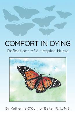 Comfort in Dying: Reflections of a Hospice Nurse - Thompson, Nancy (Editor)