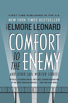 Comfort to the Enemy and Other Carl Webster Stories - Leonard, Elmore