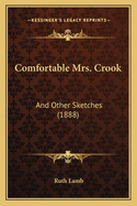 Comfortable Mrs. Crook: And Other Sketches (1888)