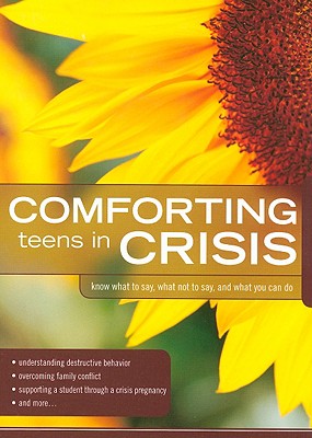 Comforting Teens in Crisis - Group Publishing (Creator)