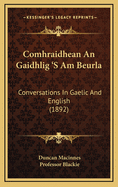 Comhraidhean an Gaidhlig 's Am Beurla: Conversations in Gaelic and English (1892)