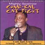 Comi-Kal Cat Fight: Millennium Series - Mighty Sparrow