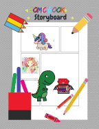 Comic Board: Storyboard: Blank Comic Book for Children for Sketching, Drawing, Doodling; Mermaids, Monsters, Unicorns, Robots and More! 7.44 X 9.69 White Pages