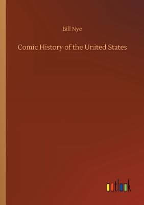 Comic History of the United States - Nye, Bill