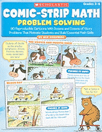 Comic-Strip Math: Problem Solving: 80 Reproducible Cartoons with Dozens and Dozens of Story Problems That Motivate Students and Build Essential Math Skills