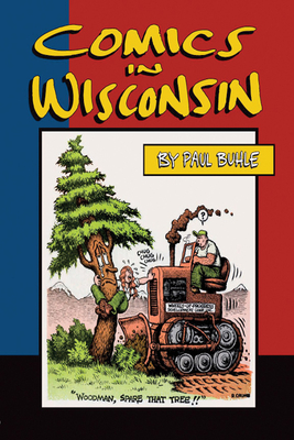 Comics in Wisconsin - Buhle, Paul