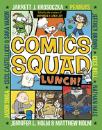 Comics Squad #2: Lunch!: (A Graphic Novel)