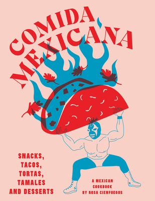 Comida Mexicana: Snacks, tacos, tortas, tamales & desserts - Cienfuegos, Rosa