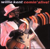 Comin' Alive - Willie Kent