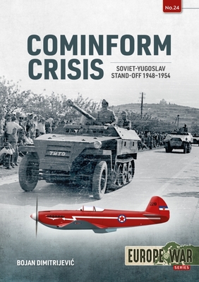 Cominform Crisis: Soviet-Yugoslav Stand-Off, 1948-1954 - Dimitrijevic, Bojan