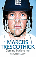 Coming Back to Me: The Autobiography - Trescothick, Marcus, and Hayter, Peter