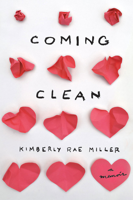 Coming Clean: A Memoir - Miller, Kimberly Rae