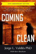 Coming Clean: The 20th Anniversary Edition: The True Story of a Cocaine Drug Lord Who Knew Spectacular Power and Wealth -- And an Inner Sense of Corruption He Could Not Escape