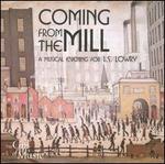 Coming from the Mill: A Musical Evening for L. S. Lowry