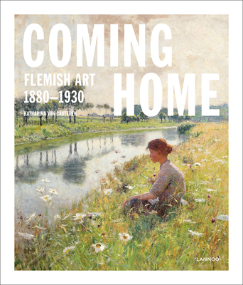 Coming Home: Flemish Art 1880-1930 - Cauteren, Katharina Van