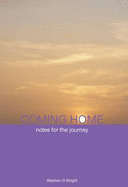 Coming Home: Notes for the Journey