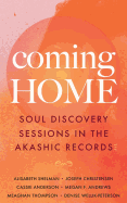 Coming Home: Soul Discovery Sessions in the Akashic Records