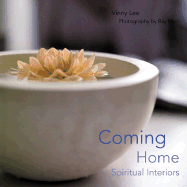 Coming Home: Spiritual Interiors - Lee, Vinny, and Main, Ray (Photographer)