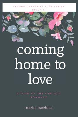 Coming Home To Love - Marchetto, Marion