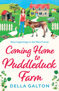 Coming Home to Puddleduck Farm: The start of a BRAND NEW heartwarming series from Della Galton