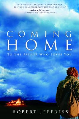 Coming Home: To the Father Who Loves You - Jeffress, Robert