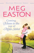 Coming Home to the Top of Main Street: A Sweet Brother's Best Friend Romance