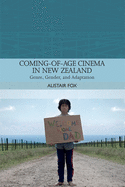 Coming of Age Cinema in New Zealand: Genre, Gender and Adaptation