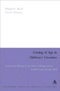 Coming of Age in Children's Literature: Growth and Maturity in the Work of Phillippa Pearce, Cynthia Voigt and Jan Mark