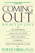 Coming out: An Act of Love: An Inspiring Call to Action For Gay Men,  Lesbian, And Those Who Care
