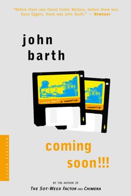 Coming Soon!!!: A Narrative - Barth, John, Professor