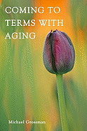 Coming to Terms with Aging: The Secret to Meaningful Time