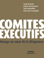 Comit?s ex?cutifs: Voyage au coeur de la dirigeance