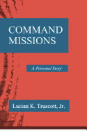 Command Missions: A Personal Story