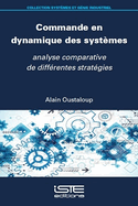 Commande en dynamique des syst?mes: analyse comparative de diff?rentes strat?gies - Oustaloup, Alain