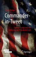 Commander-In-Tweet: Donald Trump Und Die Deformierte Prsidentschaft