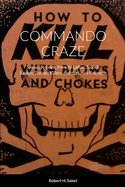 Commando Craze: Samuel R. Linck, Frenchy LaRue, Suicide Squads, Trained Killers, and the Law's Response