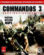 Commandos 3: Destination Berlin: Prima's Official Strategy Guide