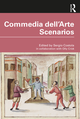 Commedia dell'Arte Scenarios - Costola, Sergio (Editor)