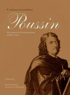 Commemorating Poussin: Reception and Interpretation of the Artist
