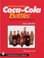 Commemorative Coca-Cola(r) Bottles: An Unauthorized Guide