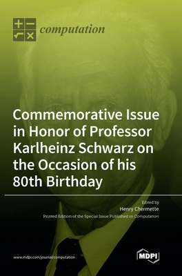 Commemorative Issue in Honor of Professor Karlheinz Schwarz on the Occasion of his 80th Birthday - Chermette, Henry (Editor)