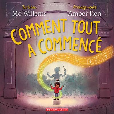 Comment Tout a Commenc? - Willems, Mo, and Ren, Amber (Illustrator)