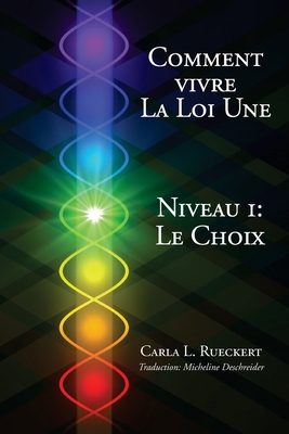 Comment Vivre La Loi Une Niveau I: Le Choix - Deschreider, Micheline (Translated by), and McCarty, Jim (Contributions by), and Rueckert, Carla Lisbeth