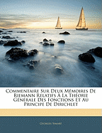 Commentaire Sur Deux Mmoires de Riemann Relatifs  La Thorie Gnrale Des Fonctions Et Au Principe de Dirichlet