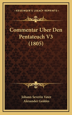 Commentar Uber Den Pentateuch V3 (1805) - Vater, Johann Severin, and Geddes, Alexander, M.D. (Translated by)