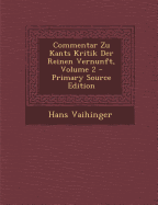 Commentar Zu Kants Kritik Der Reinen Vernunft, Volume 2 - Primary Source Edition