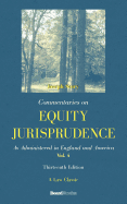 Commentaries on Equity Jurisprudence: As Administered in England and America