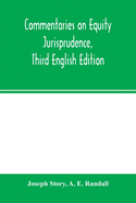 Commentaries on equity jurisprudence, Third English Edition