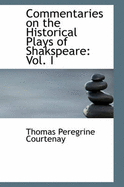 Commentaries on the Historical Plays of Shakspeare: Vol. I