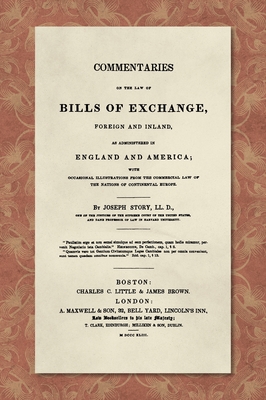 Commentaries on the Law of Bills of Exchange [1843] - Story, Joseph